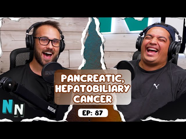Pancreatic and Hepatobiliary Cancer - Podcast