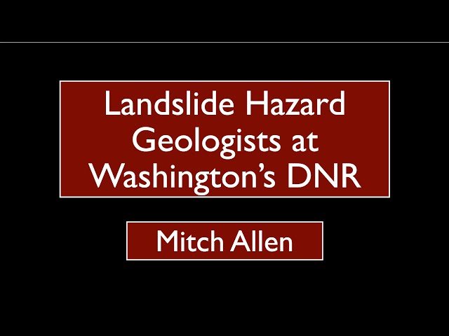 Slippery Slopes, Steady Hands - Landslide Hazard Geologists at Washington's DNR