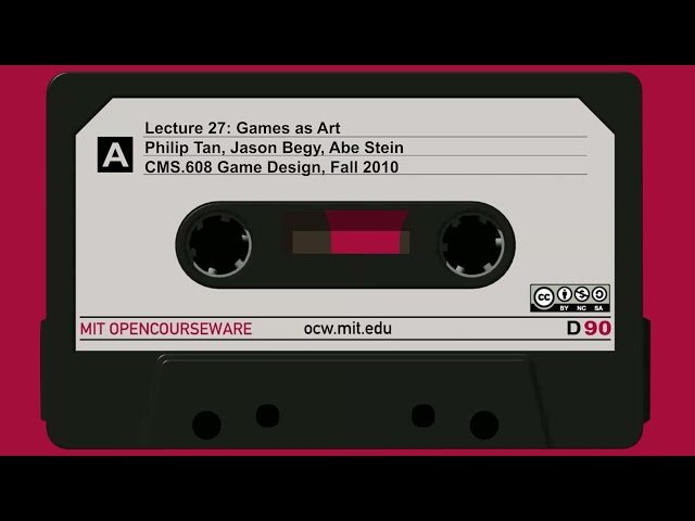 Games as Art - Lecture 27