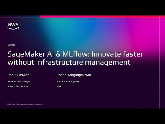 SageMaker and MLflow - Innovate Faster with No Infrastructure Management