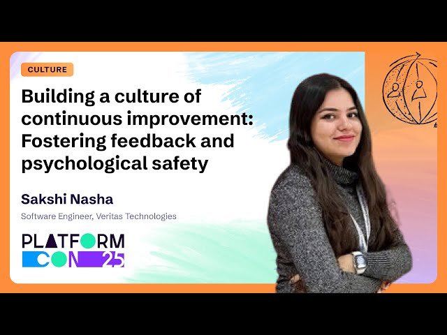 Building a Culture of Continuous Improvement - Fostering Feedback and Psychological Safety