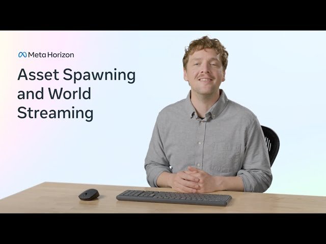 Asset Spawning and World Streaming