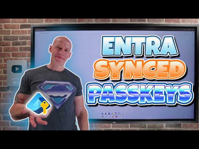 Entra Synced Passkeys and Passkey Profiles