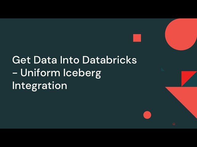 Free Video: Get Data Into Databricks - Databricks Uniform Iceberg ...