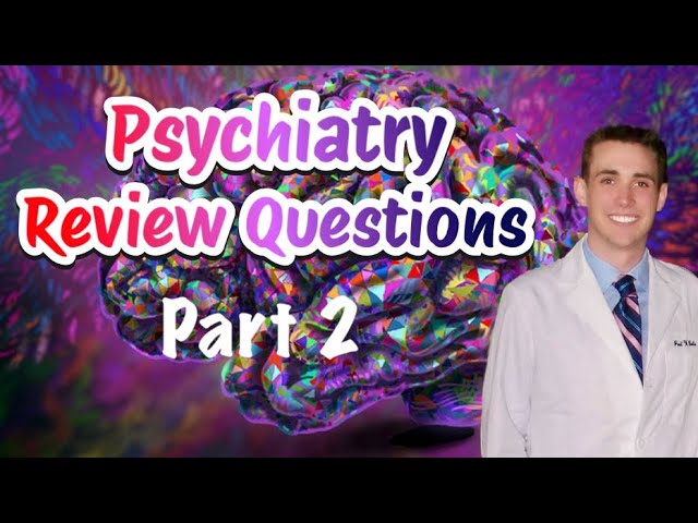 Psychiatry Review Questions - Part 2