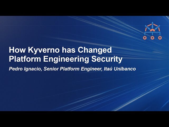 How Kyverno has Changed Platform Engineering Security