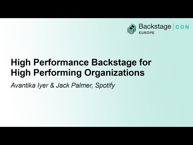 High Performance Backstage for High Performing Organizations