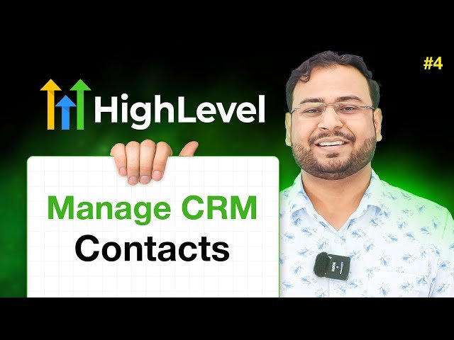 How to Use Contacts Feature in GoHigh Level - Course 4