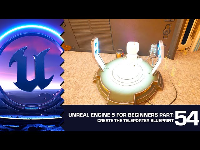 How to Create a Teleporter Blueprint - Unreal Engine 5 for Beginners - 54