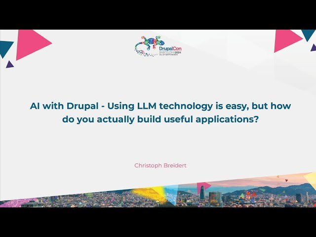 Building Useful AI Applications with Drupal and LLM Technology