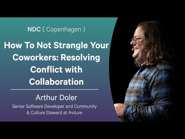 How To Not Strangle Your Coworkers - Resolving Conflict with Collaboration