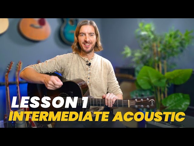 Ease Into It - Intermediate Acoustic Guitar - Lesson 1