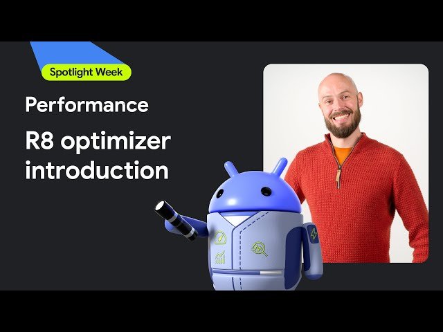 Boost Android App Performance with the R8 Optimizer