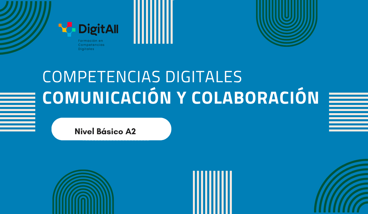 Competencias digitales. Comunicación y colaboración. Básico 2 (A2)