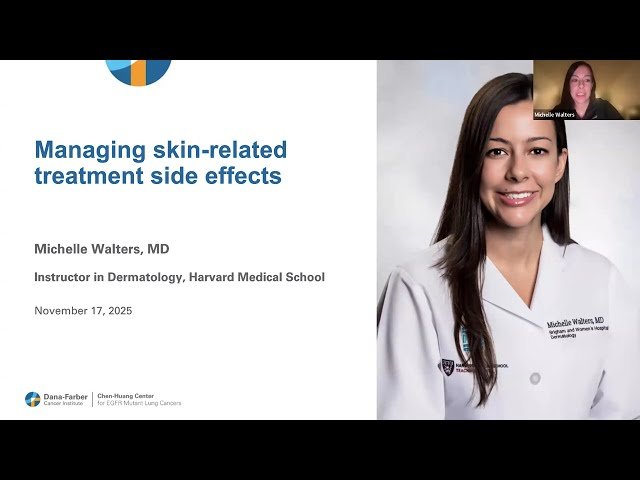 Managing Skin-Related Side Effects - 2025 Living with EGFR-Mutant Lung Cancer Patient Forum