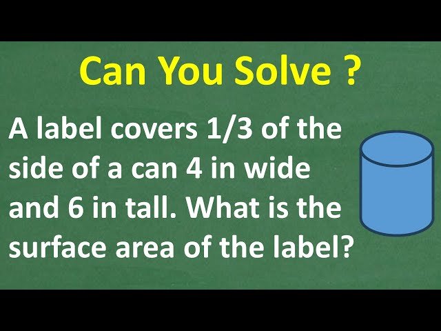Finding the Surface Area of a Cylindrical Can Label - Math Problem Tutorial