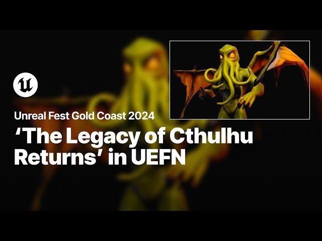 The Legacy of Cthulhu Returns: Revitalizing a Legacy IP with UEFN