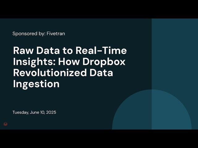 Raw Data to Real-Time Insights - How Dropbox Revolutionized Data Ingestion