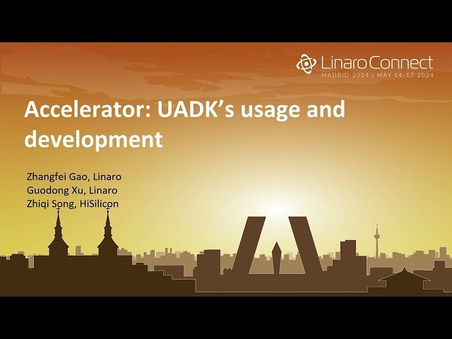 UACCE and UADK Usage and Development for Accelerator Framework