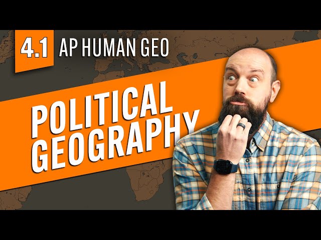 AP Human Geography Unit 4 Review - Political Geography