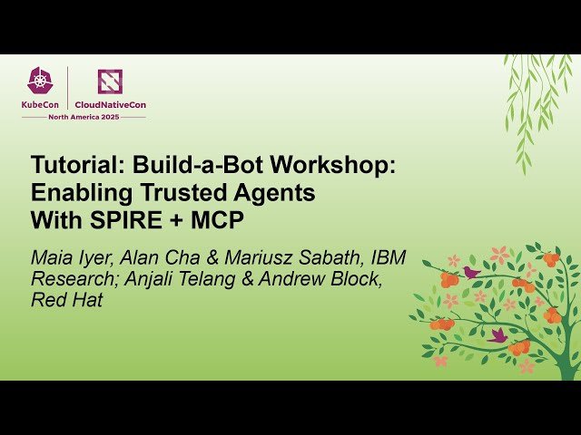 Build-a-Bot Workshop - Enabling Trusted Agents With SPIRE + MCP