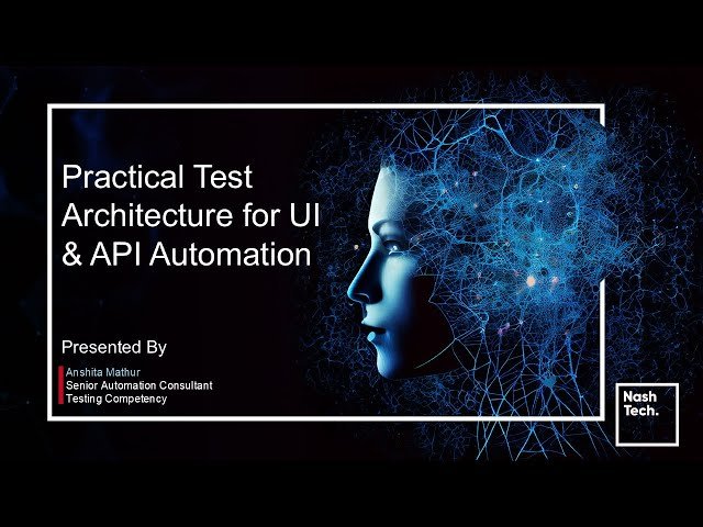 Practical Test Architecture for UI and API Automation