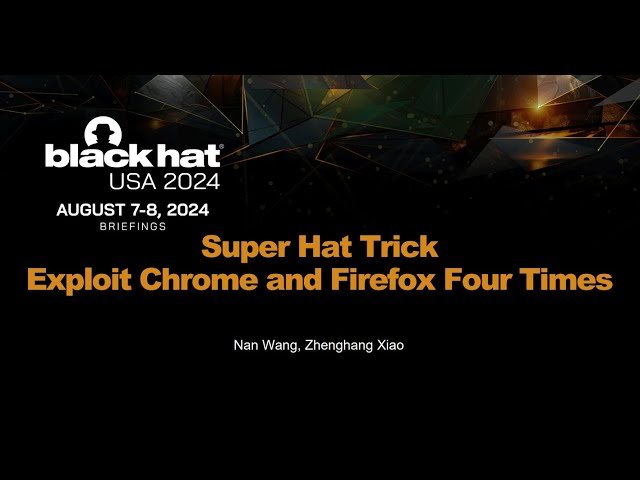 Super Hat Trick: Exploiting Chrome and Firefox Four Times