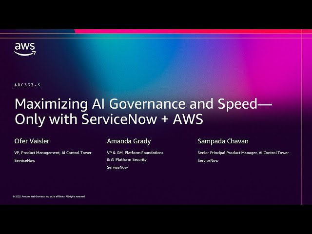 Maximizing AI Governance and Speed with ServiceNow and AWS - ARC337