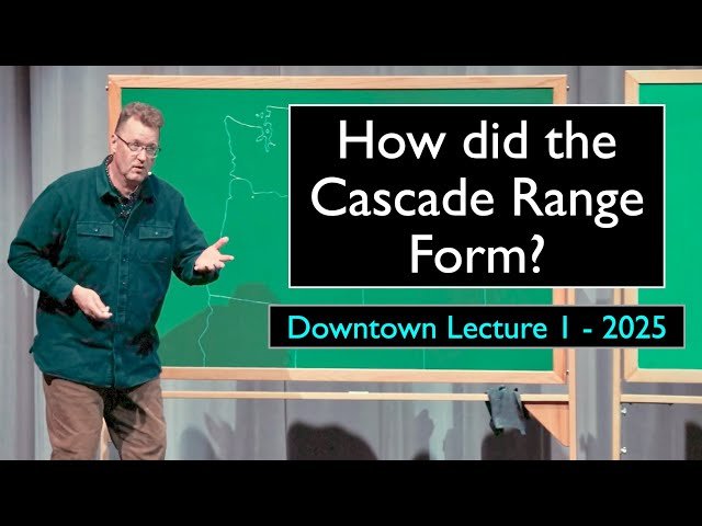 How Did the Cascade Range Form? - Lecture 1
