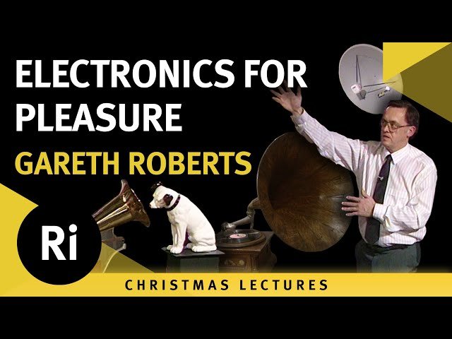 Electronics for Pleasure - Entertainment Electronics from Gramophone to Television - Lecture 3