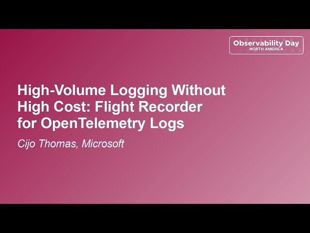 High-Volume Logging Without High Cost - Flight Recorder for OpenTelemetry Logs