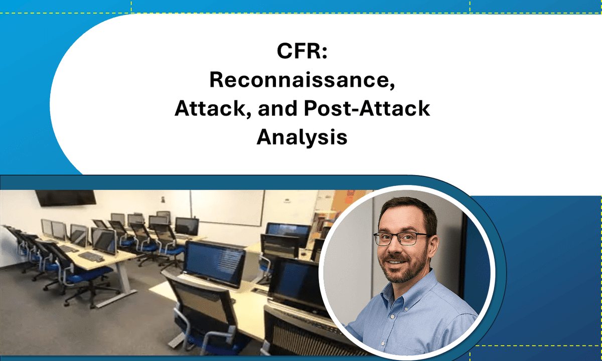CFR: Reconnaissance, Attack, and Post-Attack Analysis