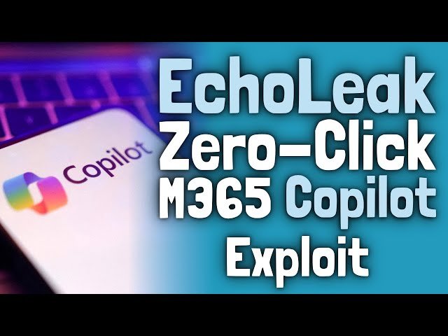 Zero-Click M365 Copilot Exploit EchoLeak - Deep Dive