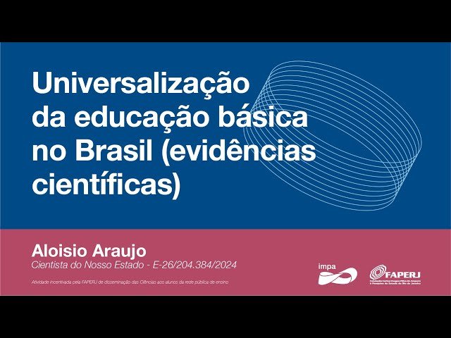 Universalização da Educação Básica no Brasil - Evidências Científicas