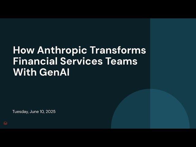 How Anthropic Transforms Financial Services Teams With GenAI