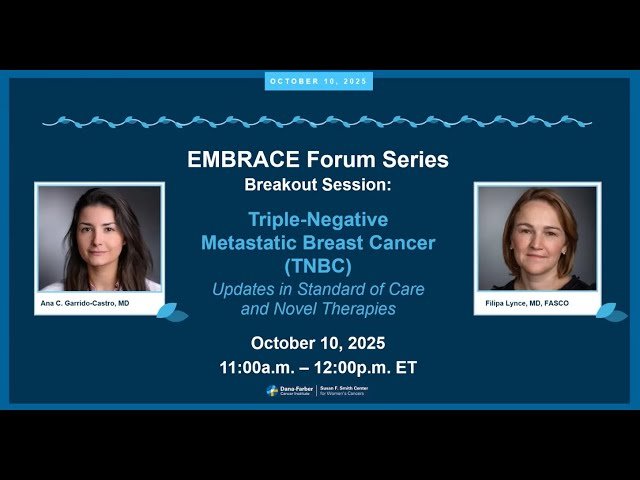 Triple Negative Metastatic Breast Cancer Research Update - 2025-2026 EMBRACE MBC Virtual Forum Series