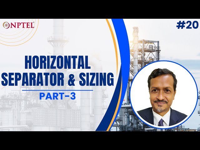Horizontal Separator and Sizing: Numerical Examples in Oil and Gas Surface Facilities - Lecture 20