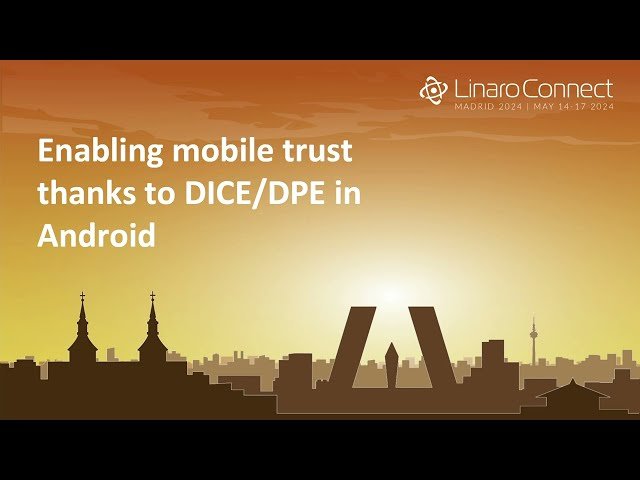 Enabling Mobile Trust with DPE DICE Attestation in Android
