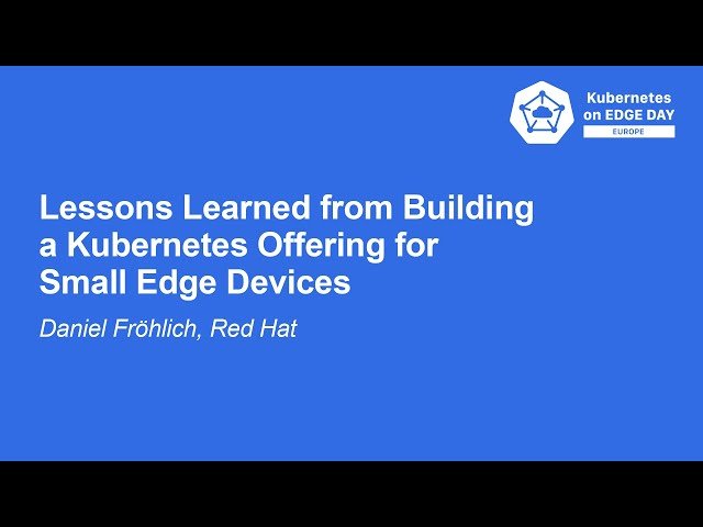 Lessons Learned from Building Kubernetes for Small Edge Devices
