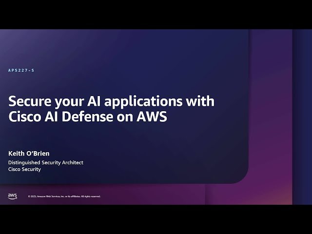 Secure Your AI Applications with Cisco AI Defense on AWS