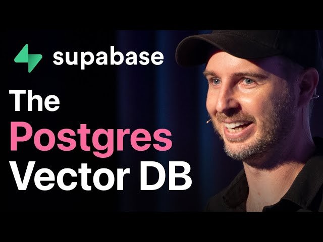 Supabase Vector - The Postgres Vector Database