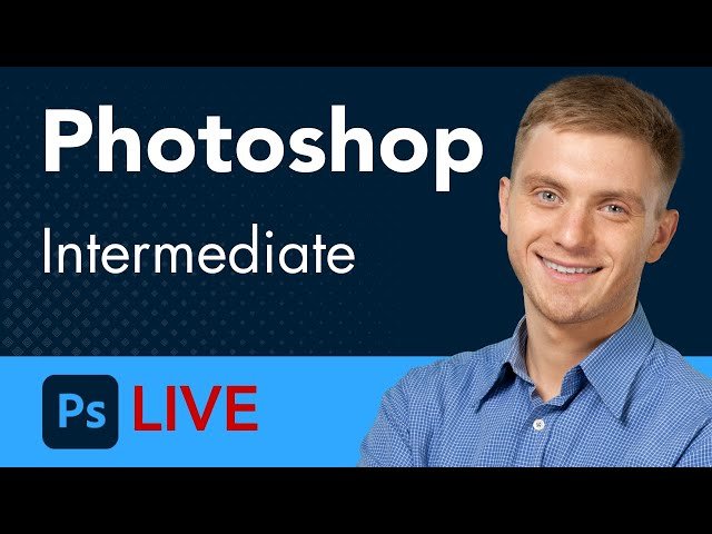 Photoshop Intermediate - Live Interactive Tutorial