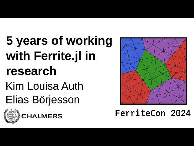 5 Years of Working with Ferrite.jl in Research