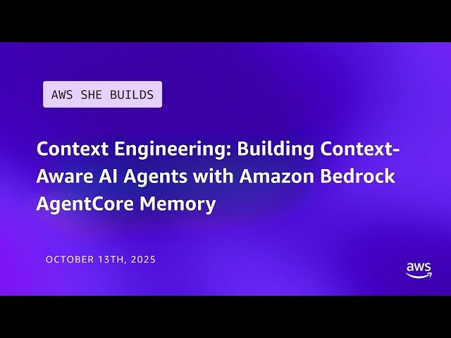 Context Engineering - Building Context-Aware AI Agents with Amazon Bedrock AgentCore Memory