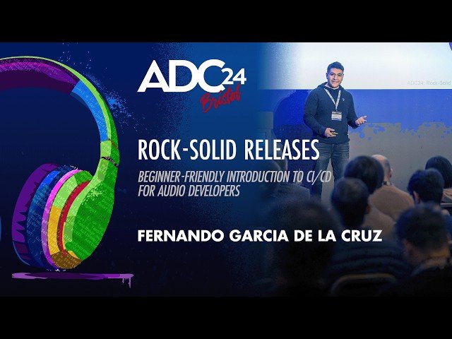 Rock-Solid Releases - Beginner-Friendly Introduction to CI/CD for Audio Developers