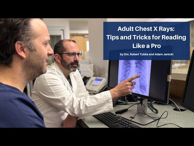 Adult Chest X-Rays - Tips and Tricks for Reading Like a Pro