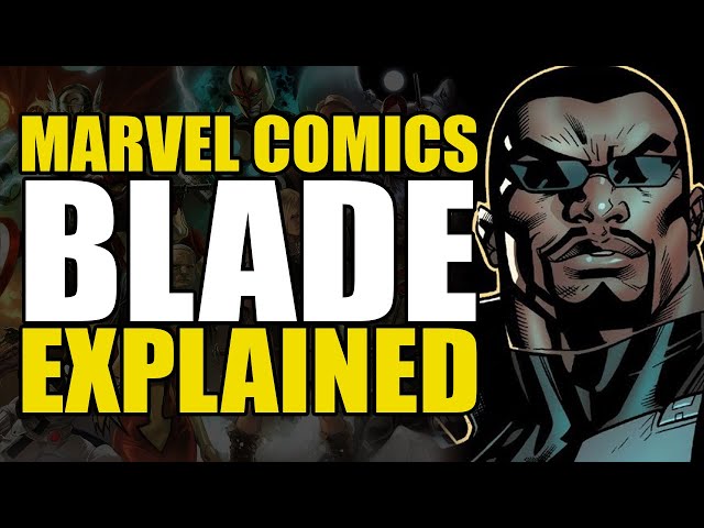 Free Video Marvel Comics Blade Explained From Comics Explained