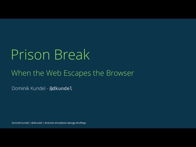 Prison Break - When the Web Escapes the Browser