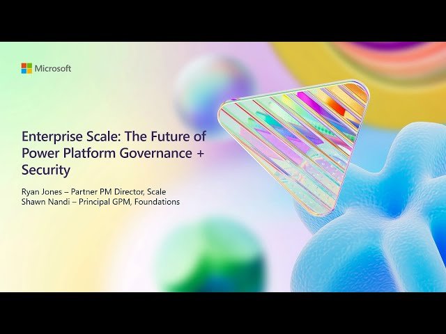 Enterprise Scale: The Future of Power Platform Governance and Security