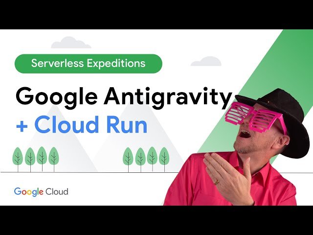 Stop Coding, Start Architecting - Google Antigravity + Cloud Run